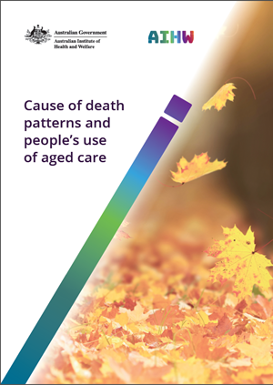 Cause of death patterns and people’s use of aged care: a Pathways in Aged Care analysis of 2012–14 d