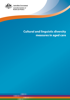 Cultural and linguistic diversity measures in aged care: working paper 2014