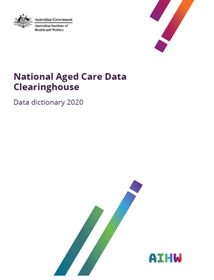 National Aged Care Data Clearinghouse Data Dictionary